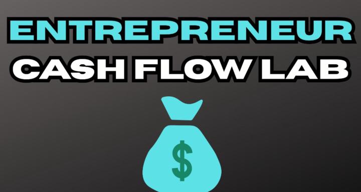 Entrepreneur Cash Flow Lab