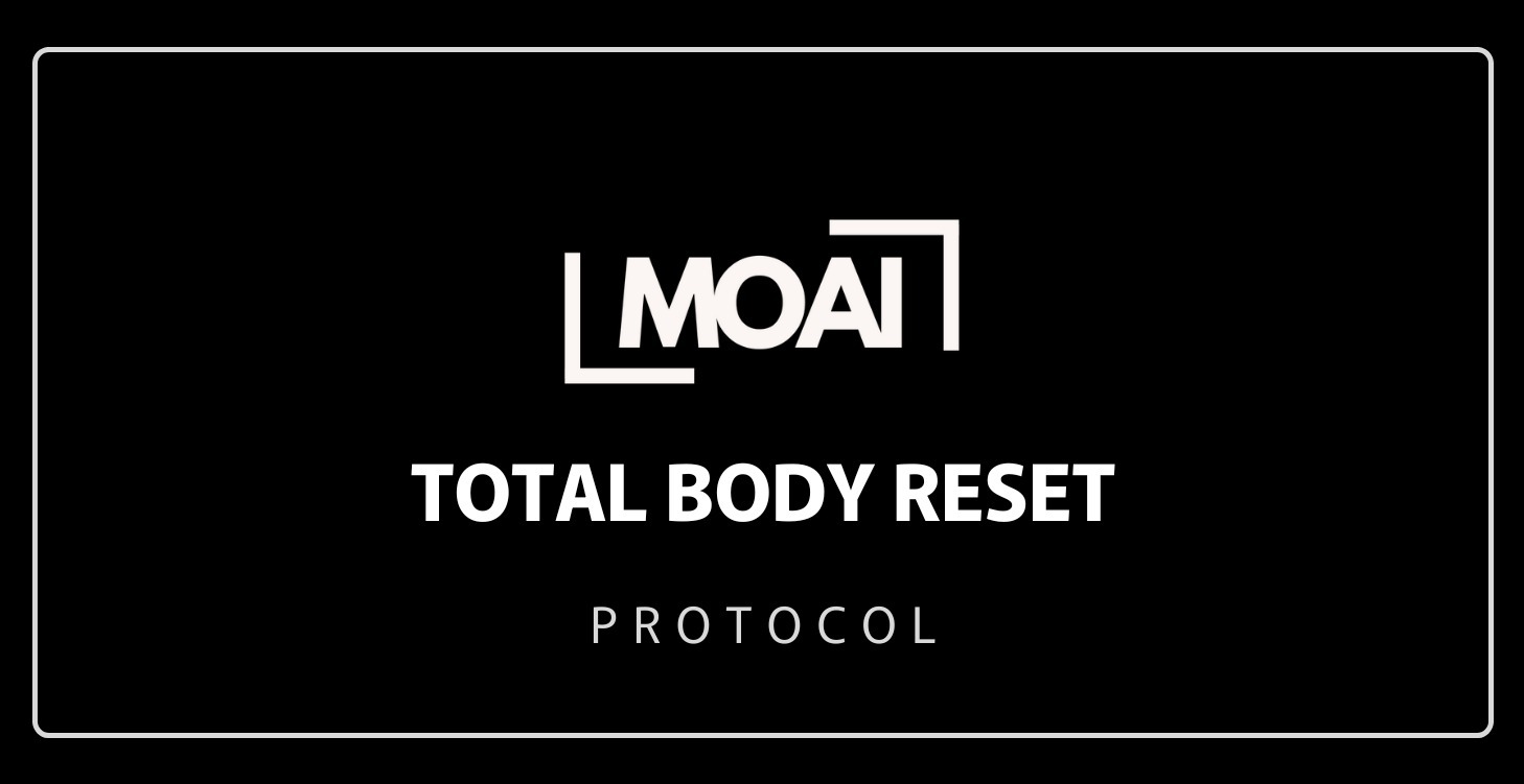 MOAI Total Body Reset™ Protocol