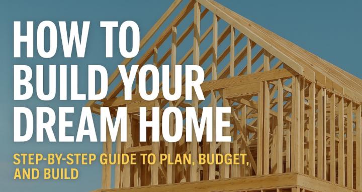 How to Build Your Dream Home