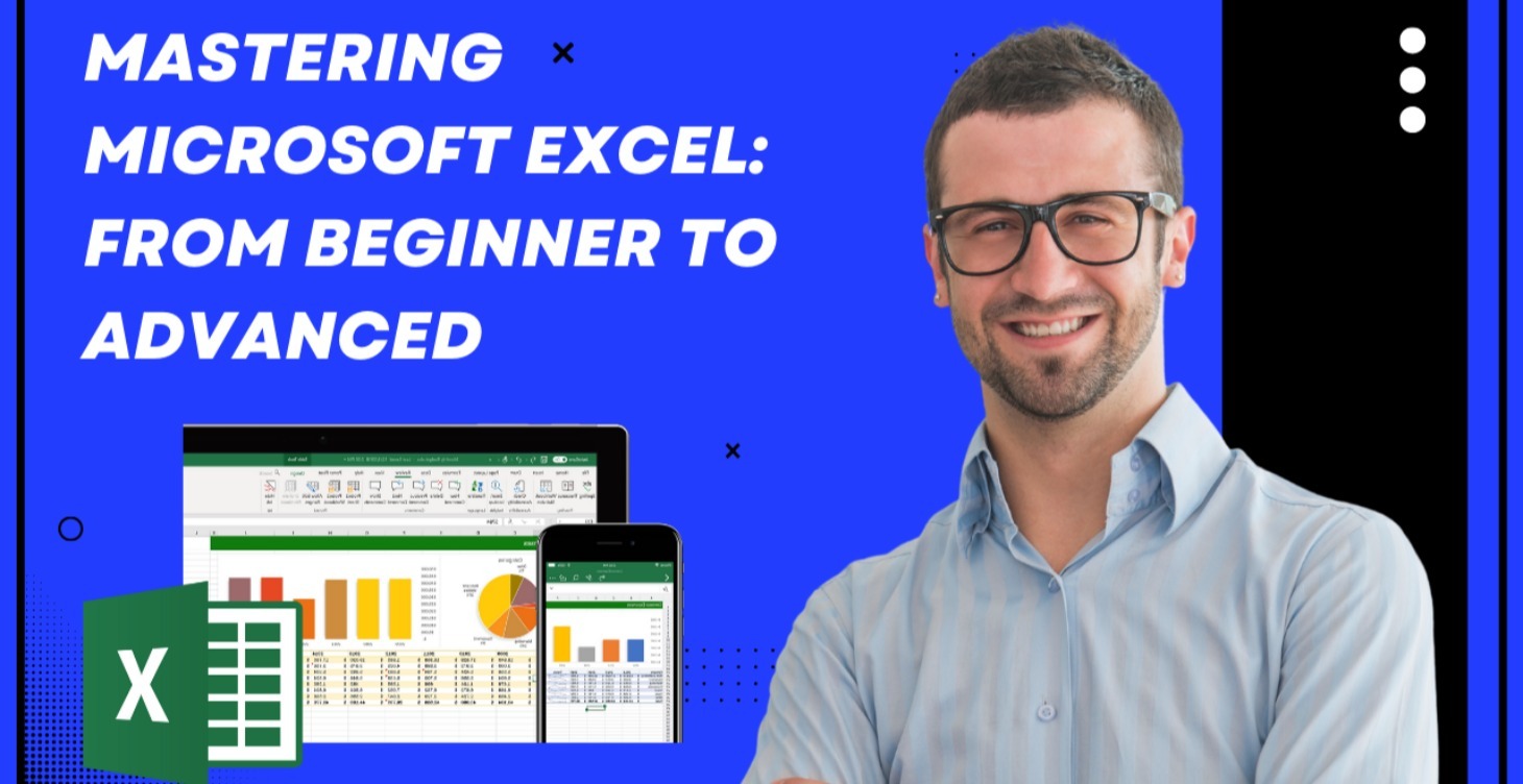 MASTERING EXCEL FROM ZERO TO HERO