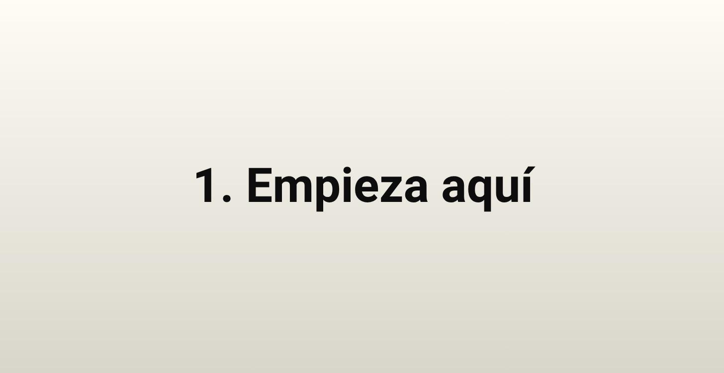 Paso 1: Empieza aquí