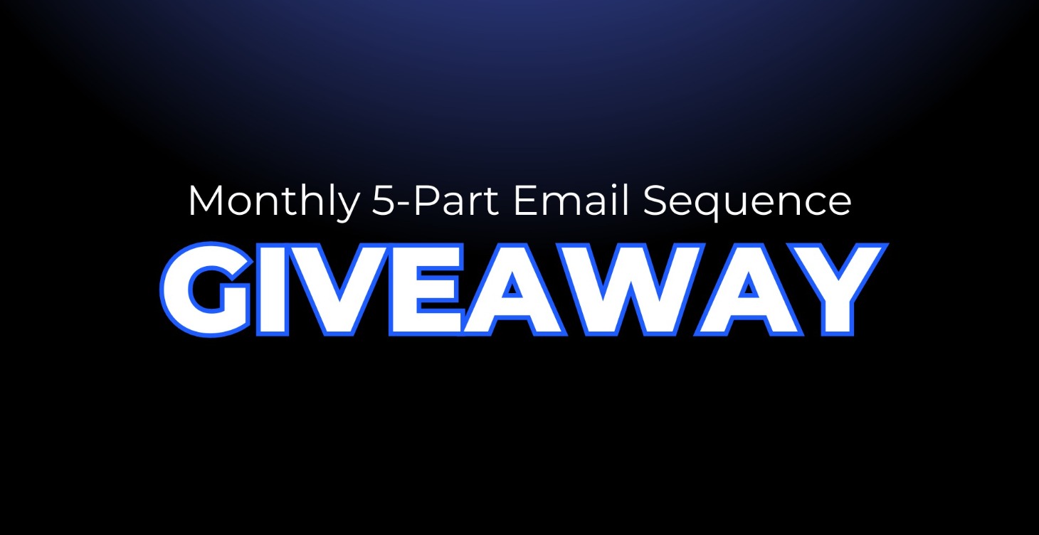 5 Part Email Sequence Monthly Giveaway