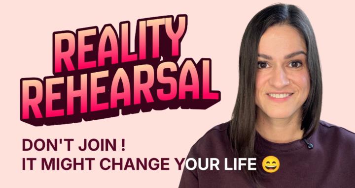 Reality Rehearsal