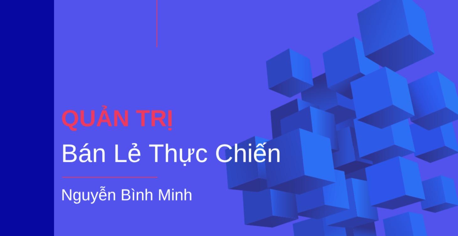 Khóa học Online Quản trị Bán lẻ thực chiến