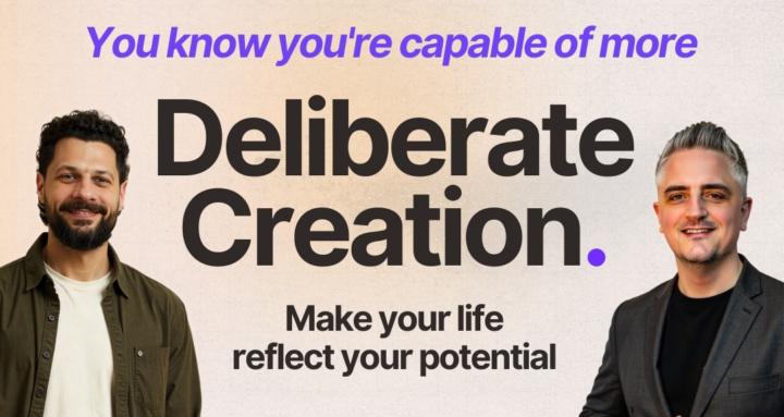 Deliberate Creation