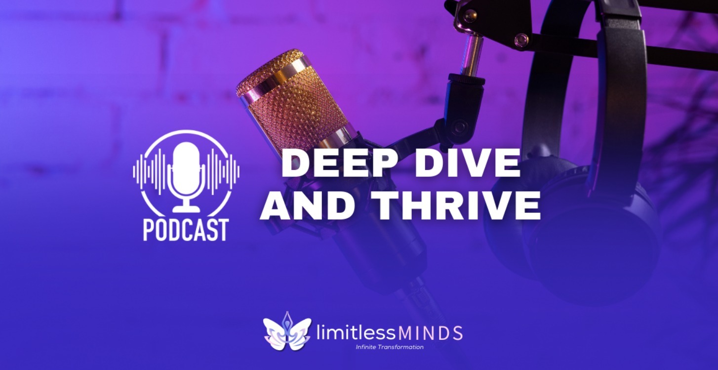 PODCASTS - Deep Dive and Thrive