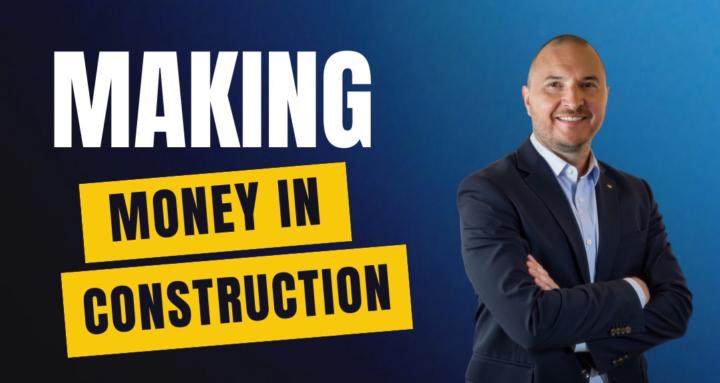 Making Money in Construction