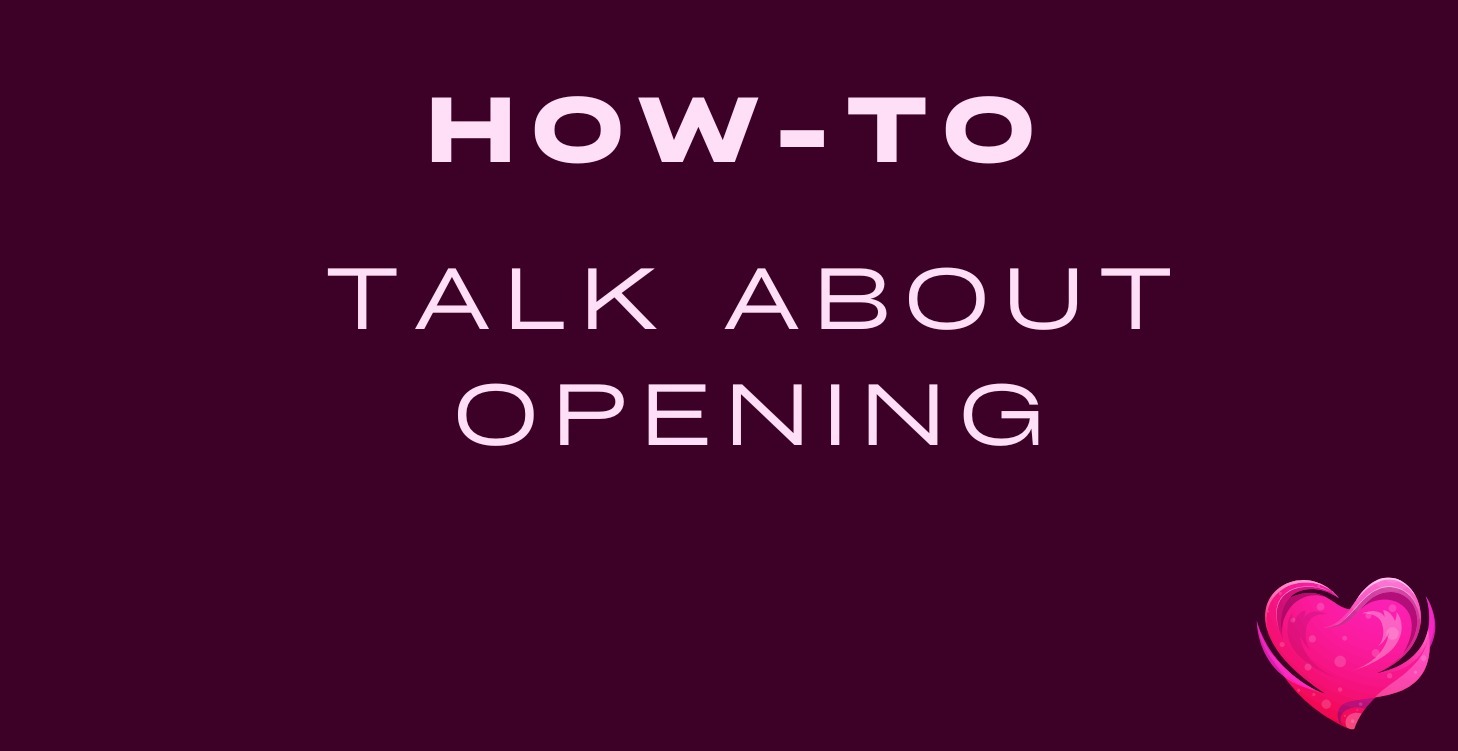 How to Talk About Opening Your Relationship