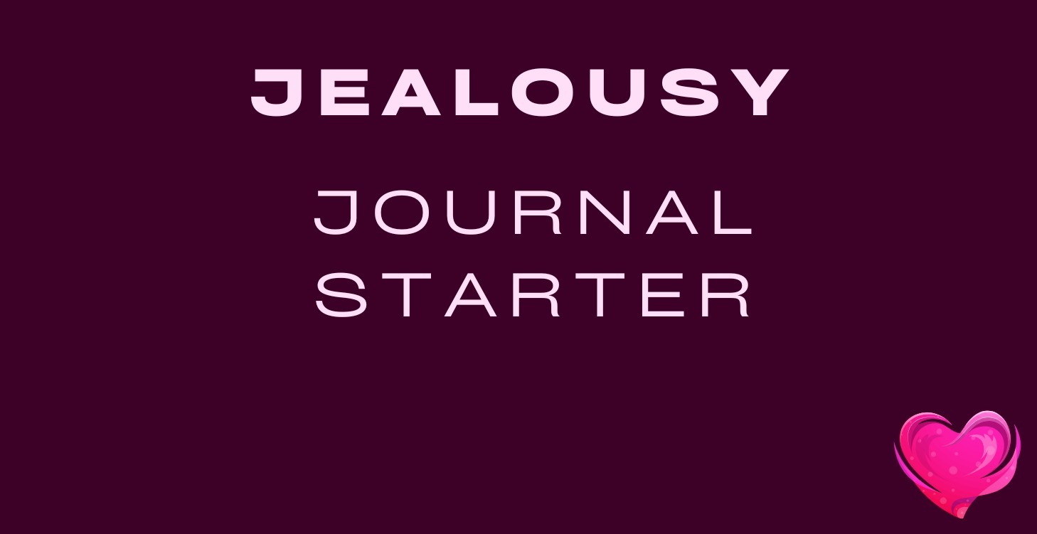 4: Jealousy Journal Starter