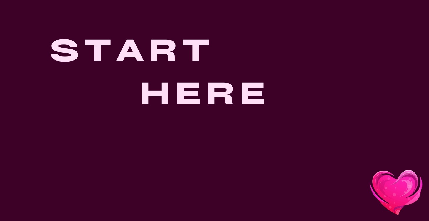 Start Here – Your First Steps