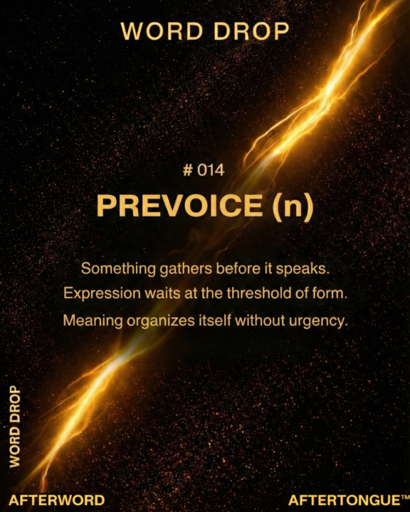 AFTERTONGUE™ WORD DROP 014: PREVOICE ✦