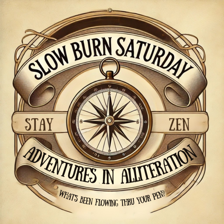 Slow-Burn Saturday 