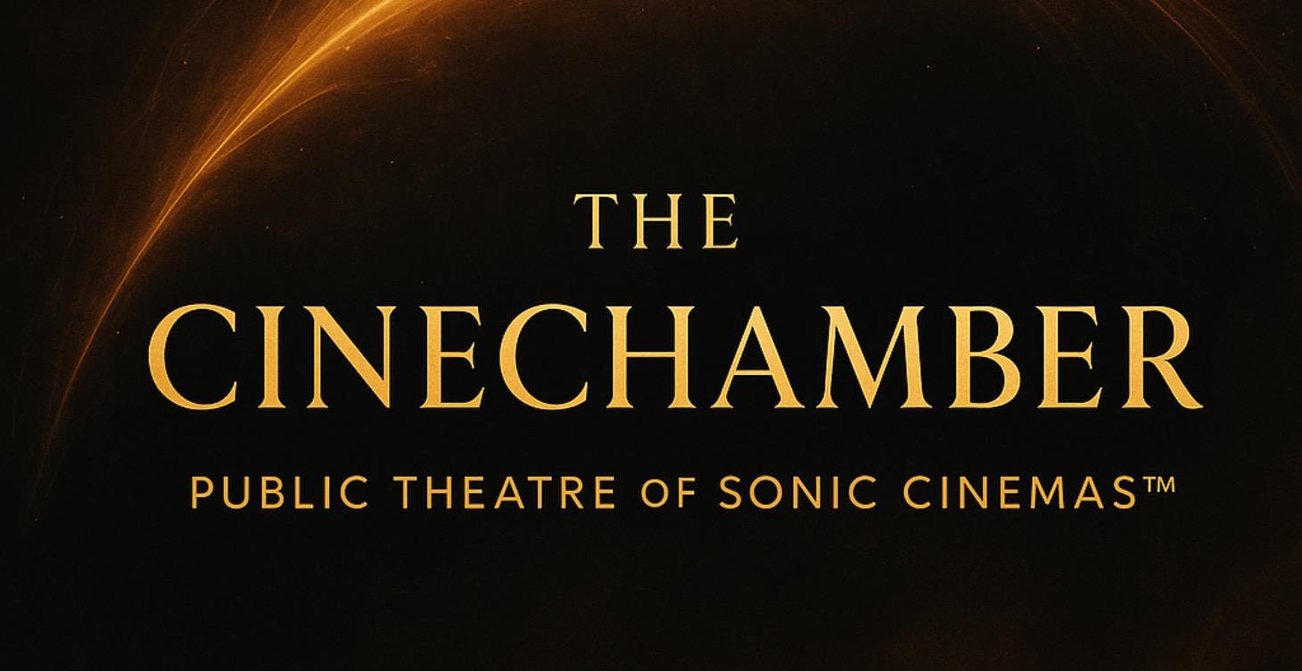 Sonic Cinemas™ | The CineChamber