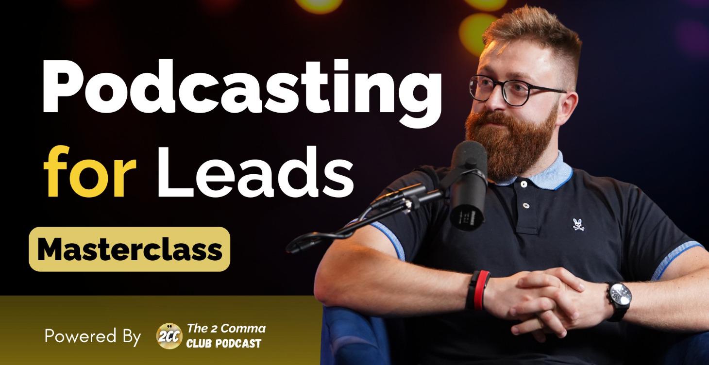 Podcasting for Leads Masterclass