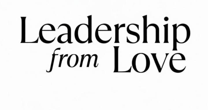 Leadership from Love