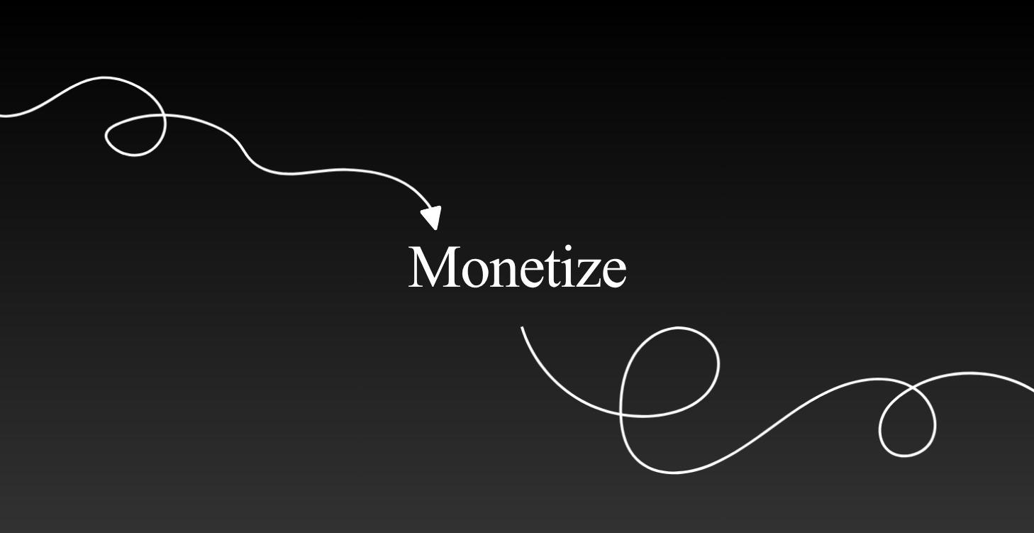 Monetize