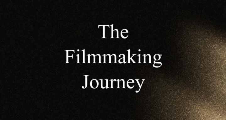 The Filmmaking Journey