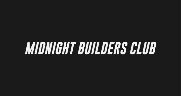 Midnight Builders Club