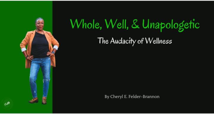 Whole, Well, & Unapologetic