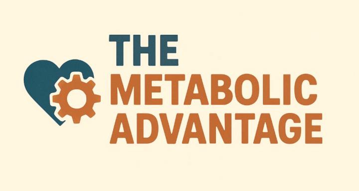 The Metabolic Advantage
