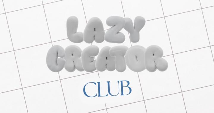 Lazy Creator Club