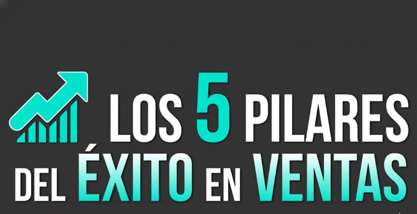 Los 5 Pilares del ÉXITO en Ventas