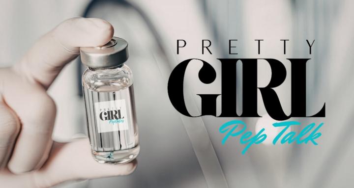 Pretty Girl Pep Talk