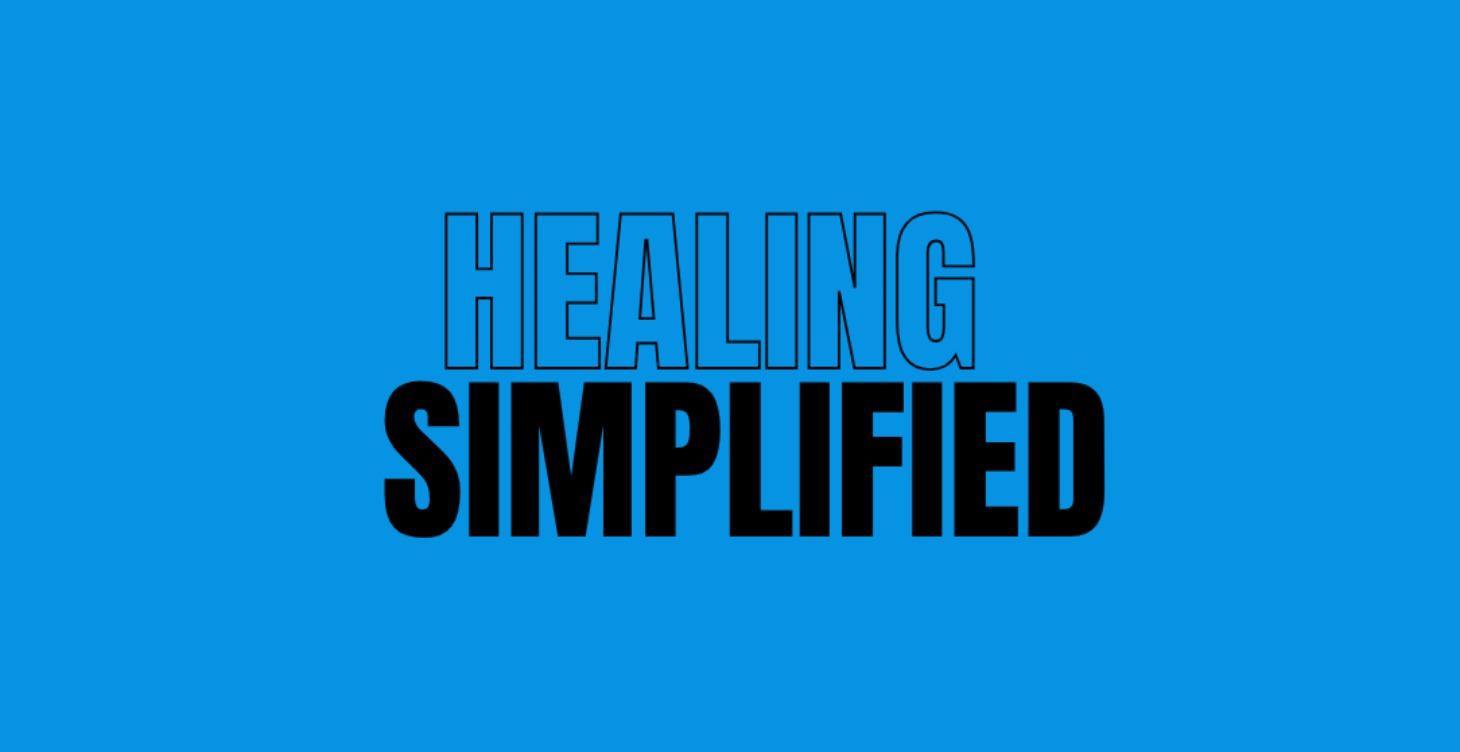 HEALING SIMPLIFIED - START HERE