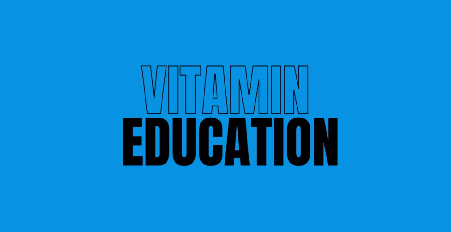 VITAMIN EDUCATION