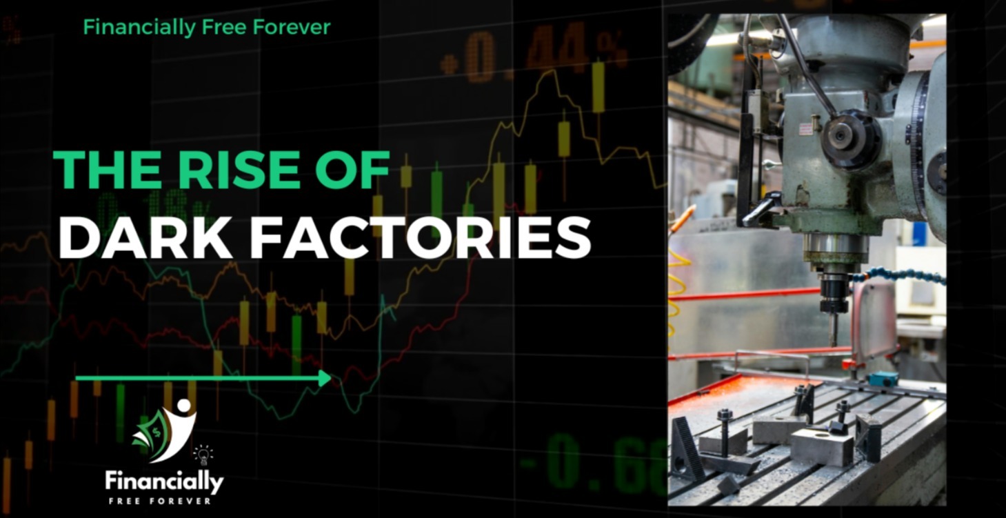 The Rise of Dark Factories