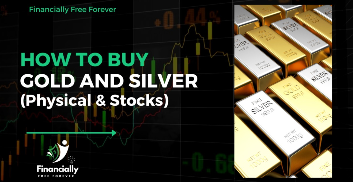 How to Buy Gold and Silver (Physical & Stocks)