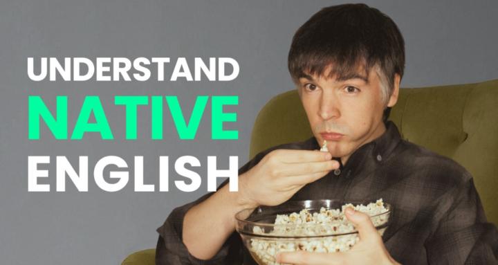 Understand Native English
