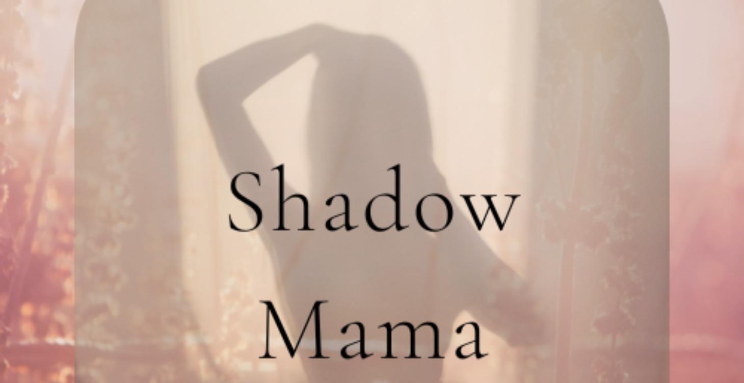 Shadow Mama