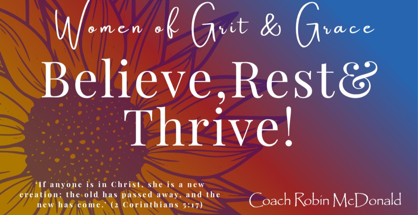 Believe, Rest & thrive