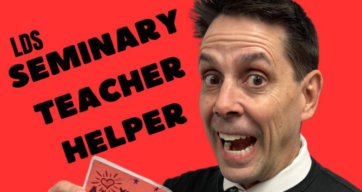 LDS Seminary Teacher Helper