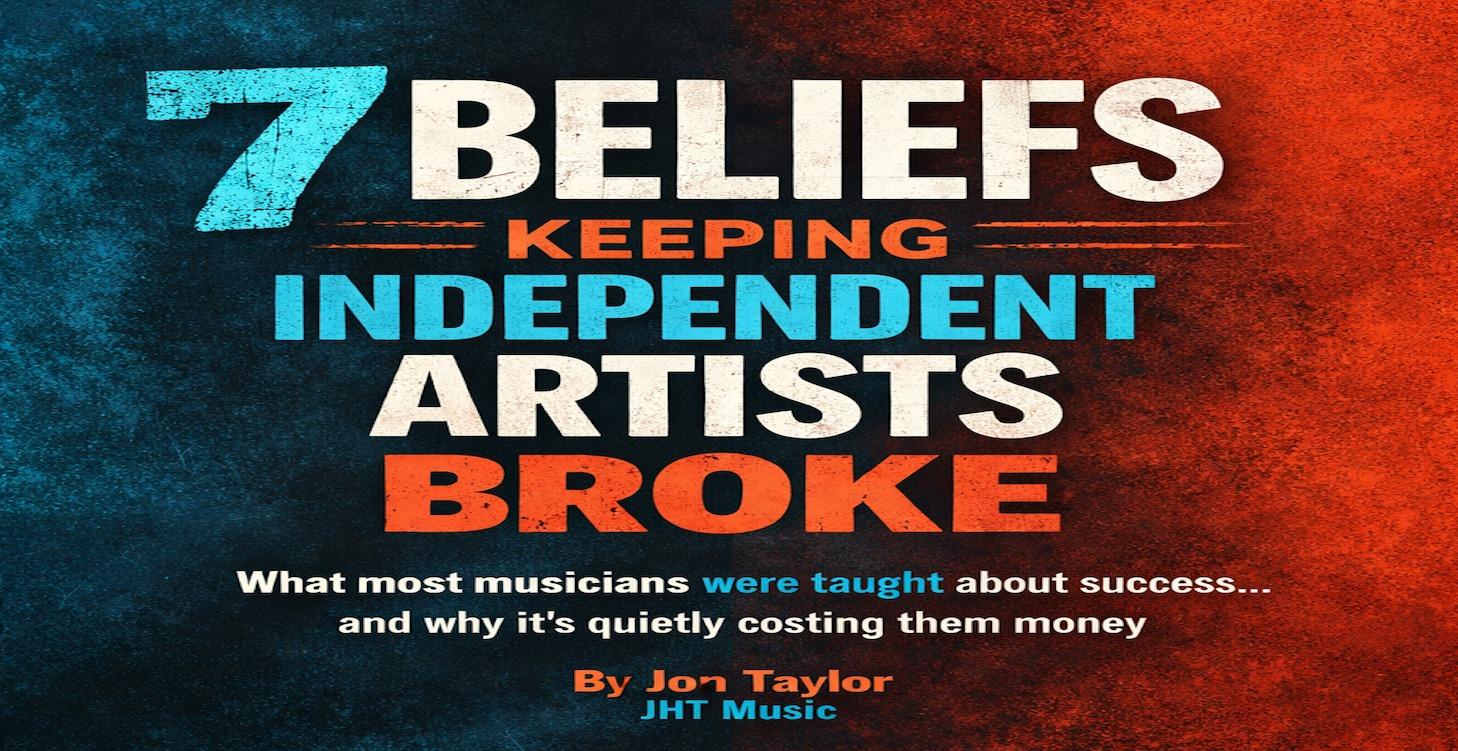 7 Beliefs Keeping Independent Artists Broke