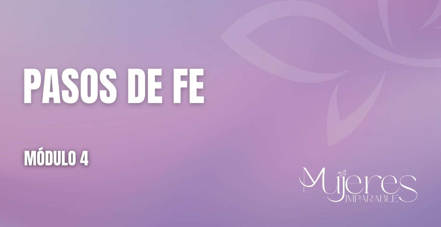 Módulo 4 - PASOS DE FE