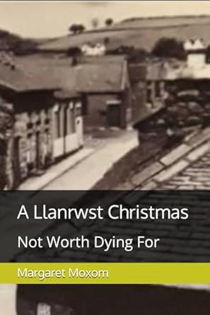 A Llanrwst Christmas Not Worth Dying For 