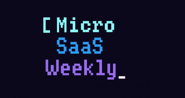 Micro SaaS Weekly