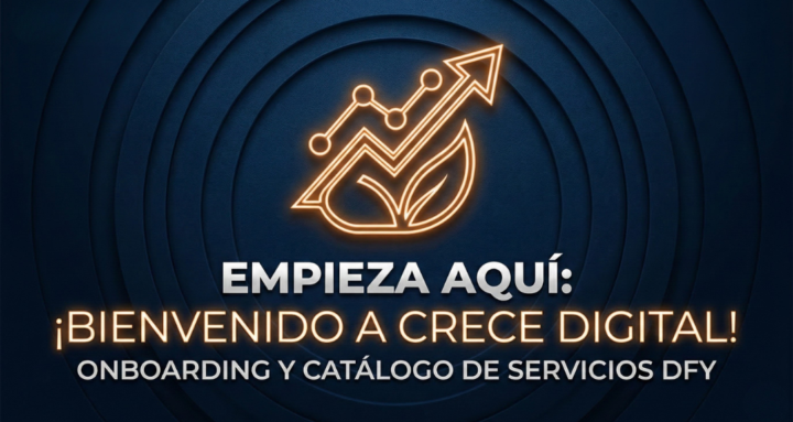 🚀 ¡Bienvenido a Crece Digital! EMPIEZA AQUÍ (Onboarding y Menú de Servicios)