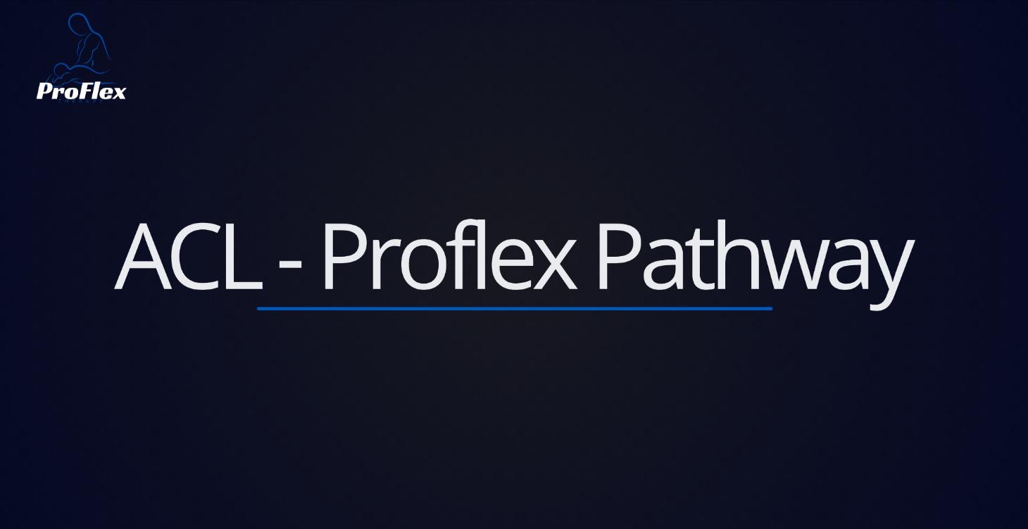 ACL - ProFlex Pathway