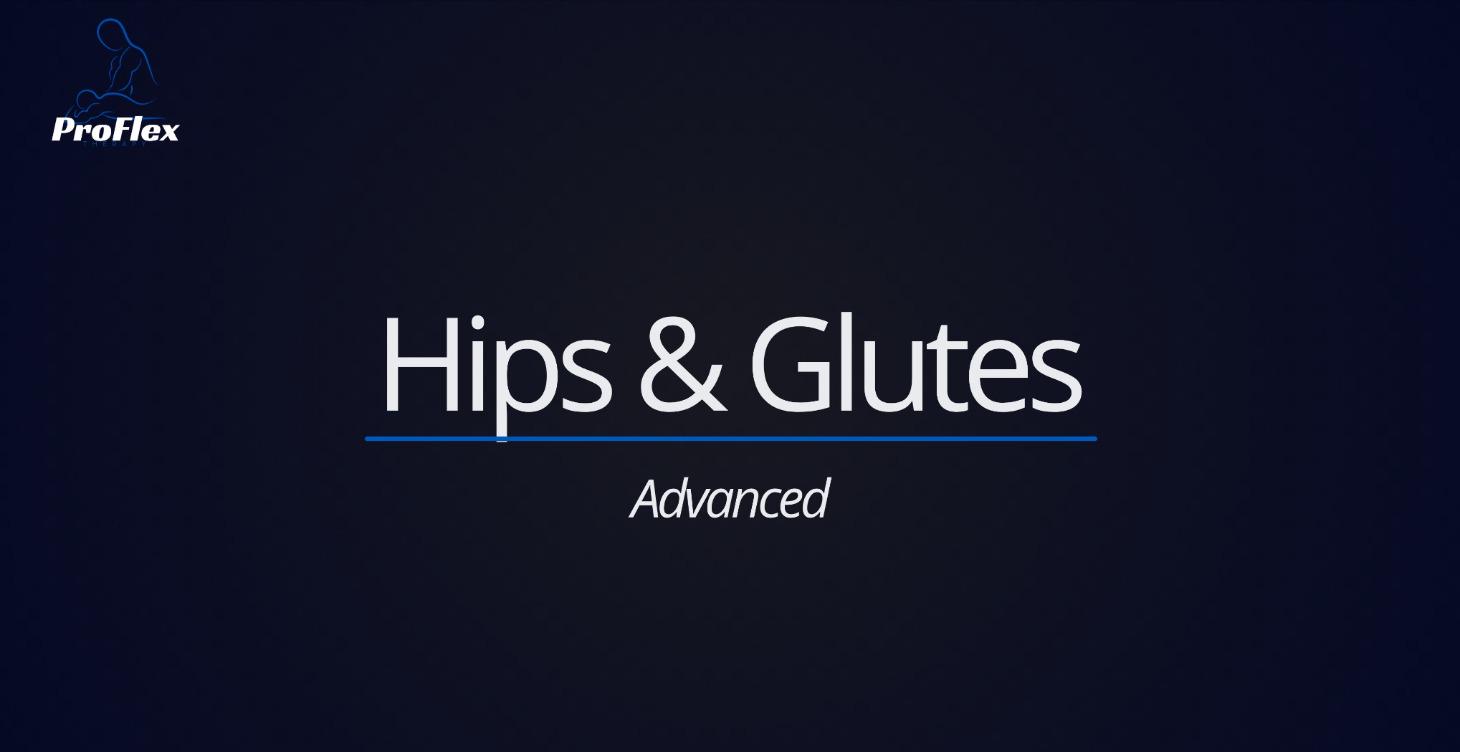 Hips & Glutes - Advanced