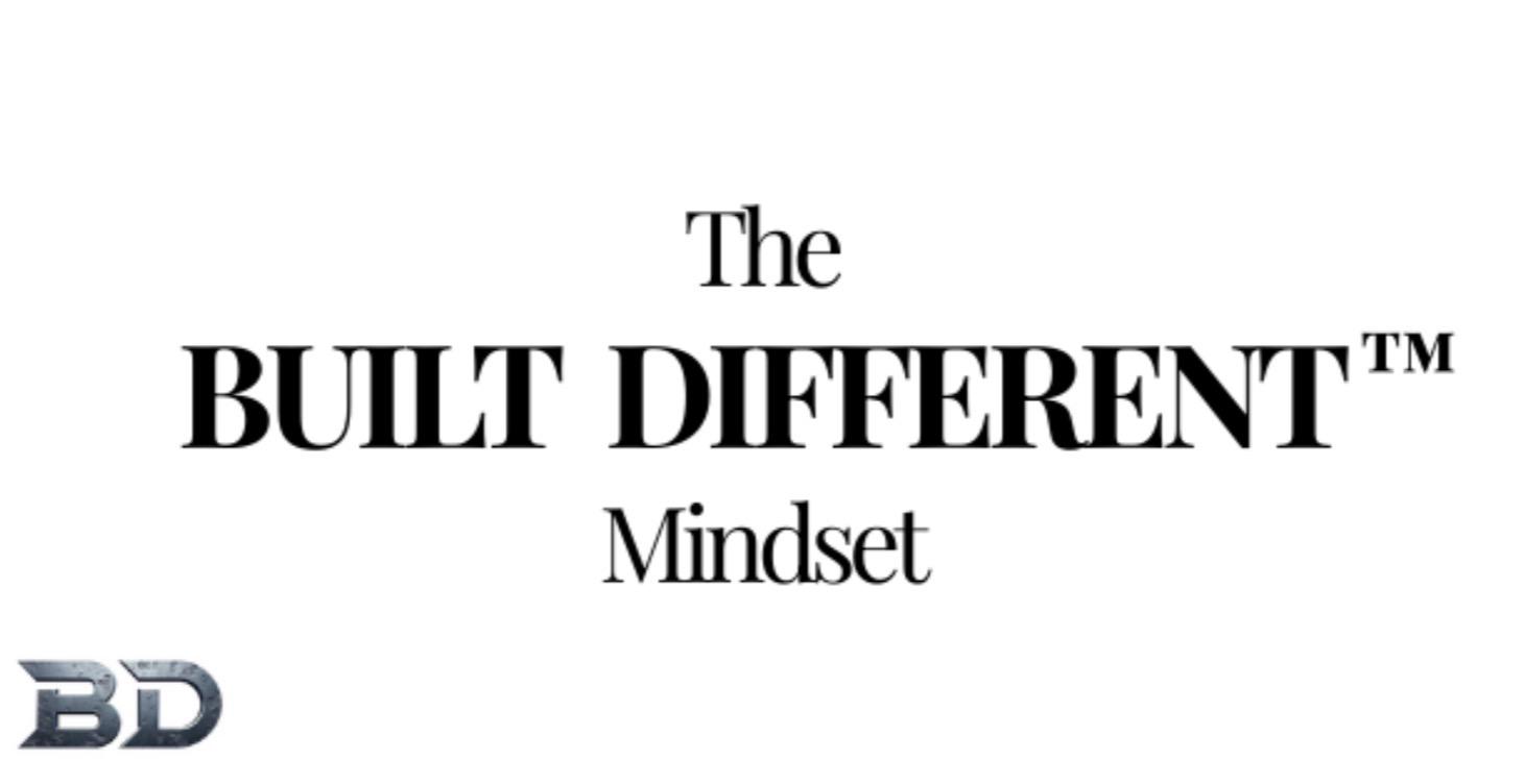 The Built Different Mindset
