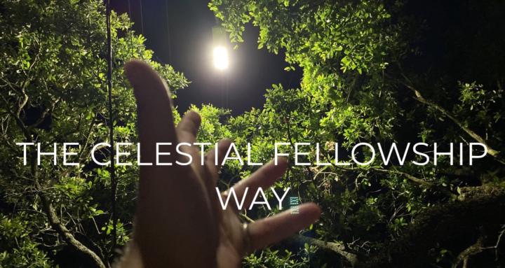 The Celestial Fellowship Way