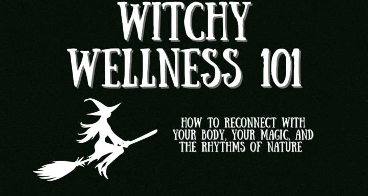 Witchy Wellness 101