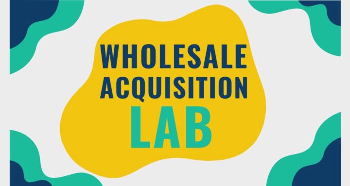 Wholesaling Acquisition Lab