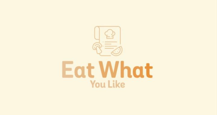 EAT WHAT YOU LIKE