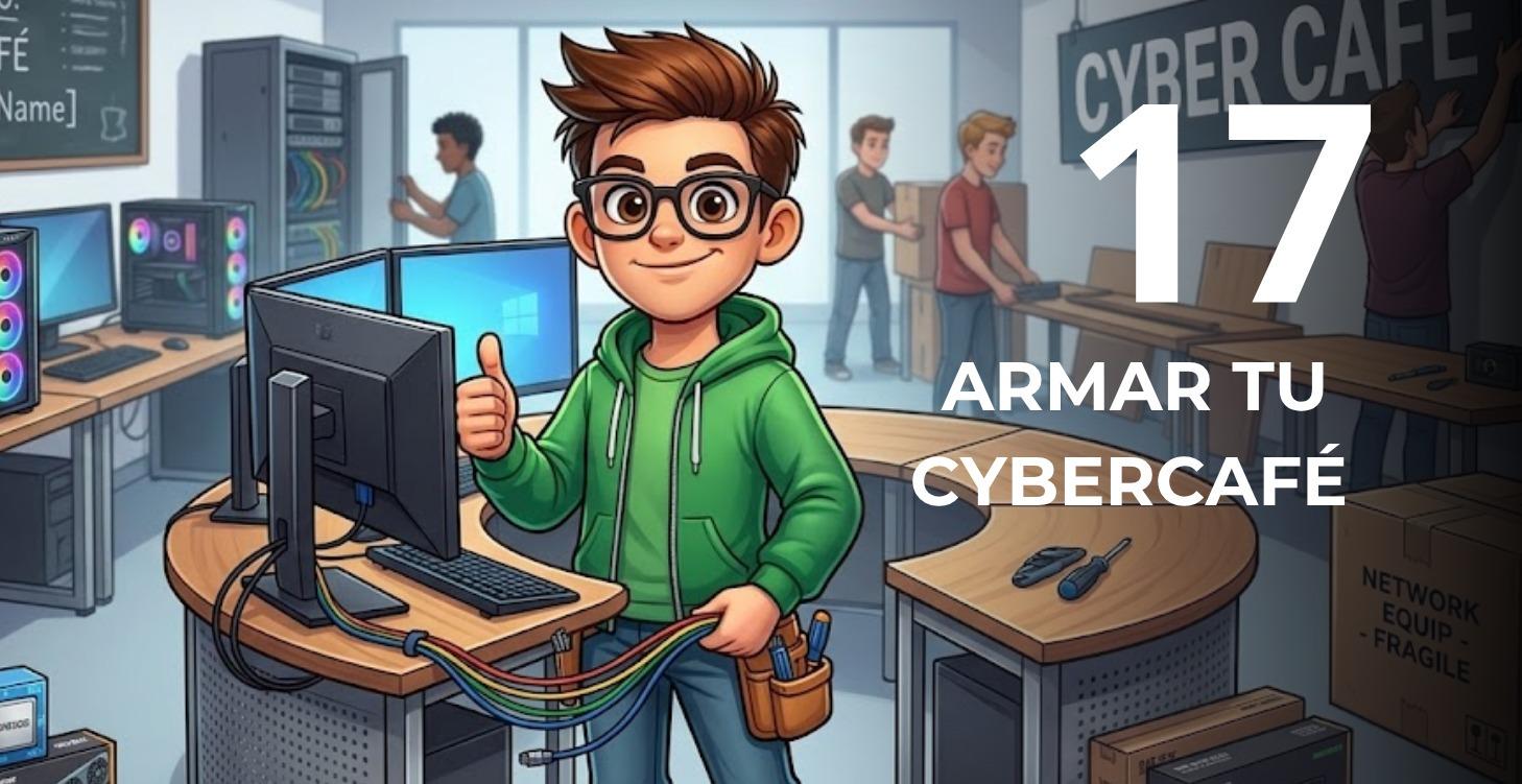 ARMAR TU  CYBERCAFÉ