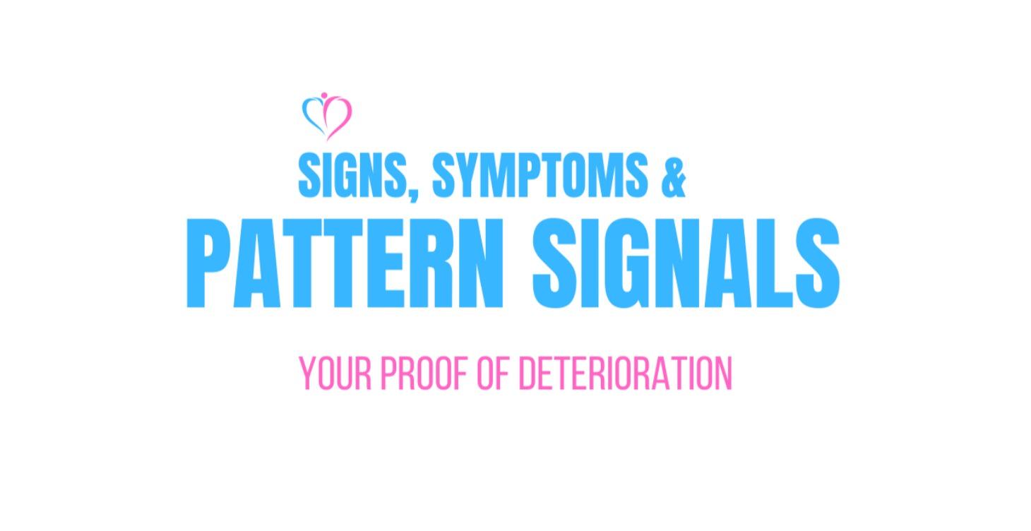 Signs, Symptoms & Pattern Signals