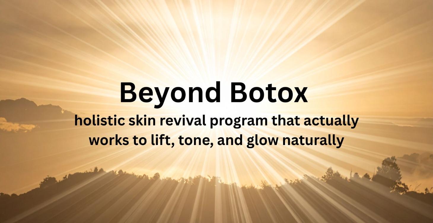 Beyond Botox